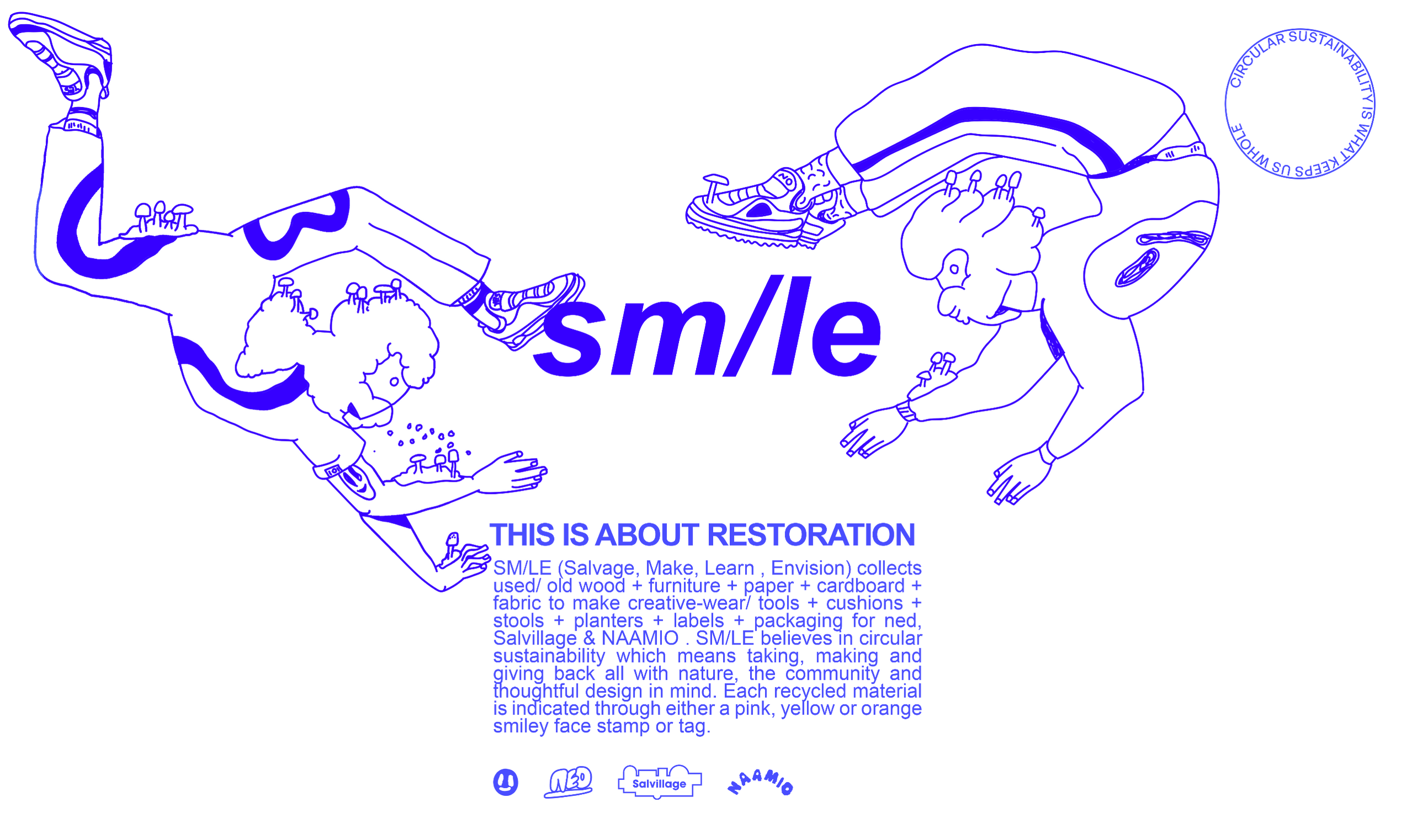sm/le (Salvage, Make, Learn , Envision) collects used/ old wood + furniture + paper + cardboard + fabric to make creative-wear/ tools + cushions + stools + planters + labels + packaging for ned, Salvillage & naamio . SM/LE believes in circular sustainabili